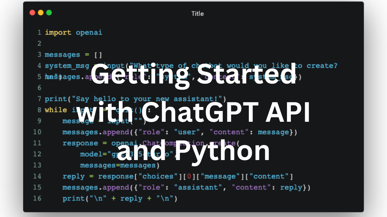 Getting Started With The ChatGPT API And Python
