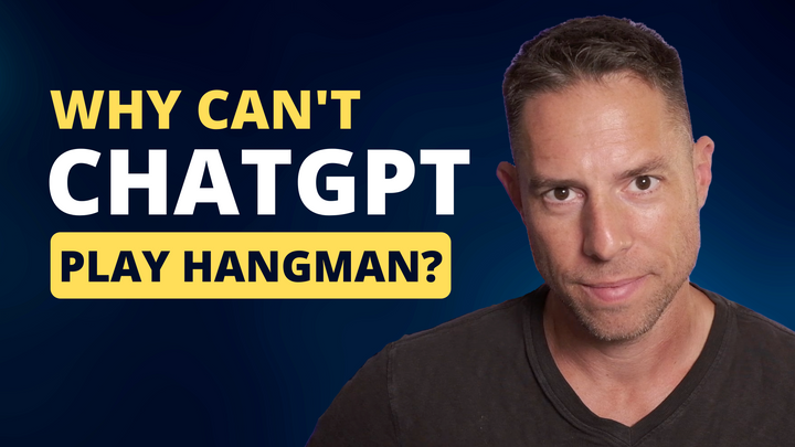 Why can't ChatGPT play hangman?